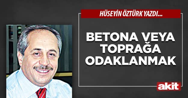Betona veya toprağa odaklanmak