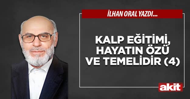 Kalp eğitimi, hayatın özü ve temelidir (4)