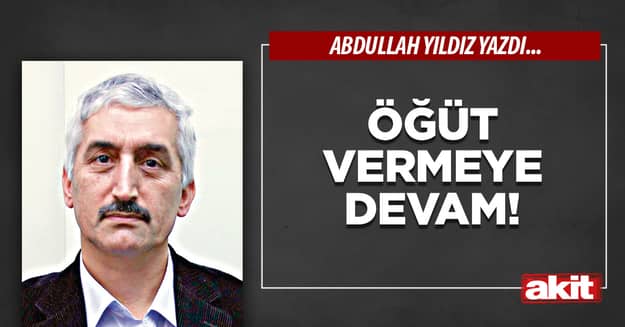 Öğüt Vermeye Devam!