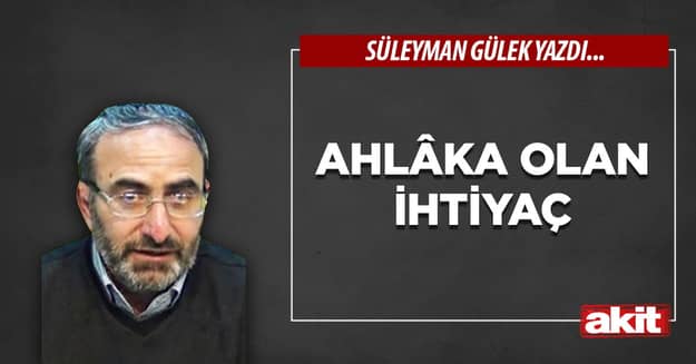 Ahlâka olan ihtiyaç