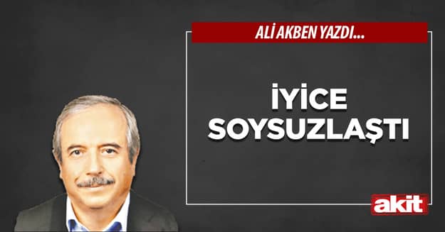 İyice soysuzlaştı