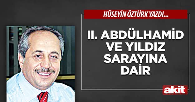II. Abdülhamid ve Yıldız Sarayına dair