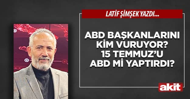 ABD başkanlarını kim vuruyor? 15 Temmuz’u ABD mi yaptırdı?
