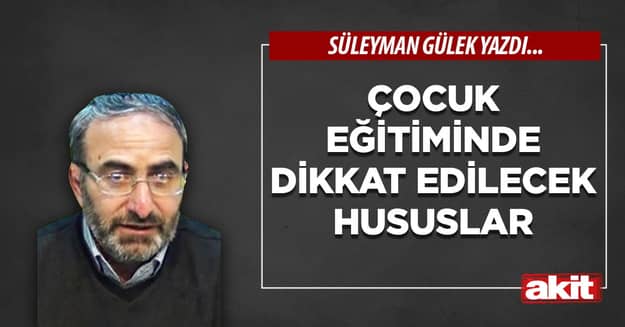 Çocuk eğitiminde dikkat edilecek hususlar