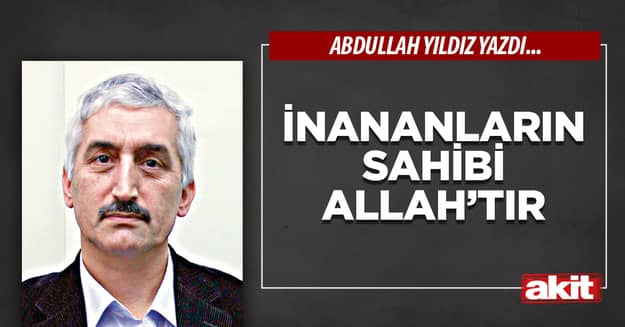 İnananların Sahibi Allah’tır