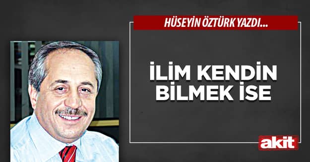 İlim Kendin Bilmek İse