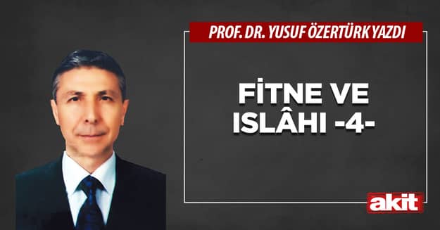 Fitne ve ıslâhı -4-