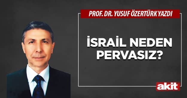 İsrail neden pervasız?