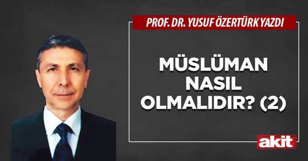 Müslüman nasıl olmalıdır? (2)