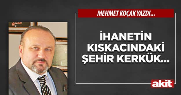 İhanetin kıskacındaki şehir KERKÜK…