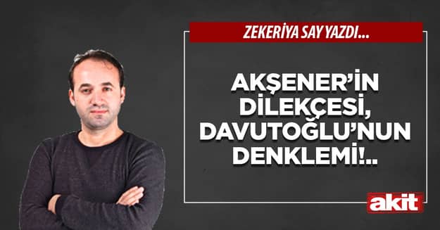 Akşener’in dilekçesi, Davutoğlu’nun denklemi!..