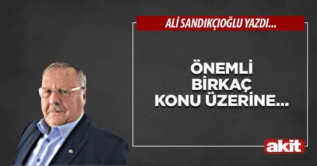 Önemli birkaç konu üzerine…