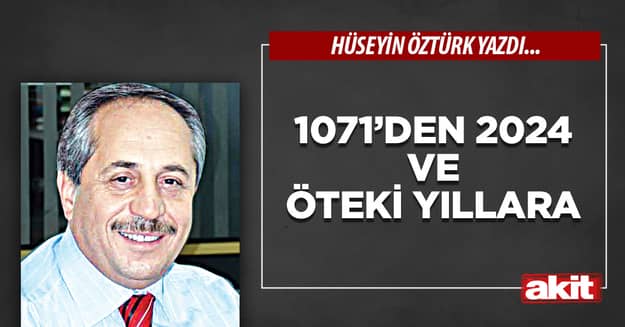 1071’den 2024 ve Öteki Yıllara