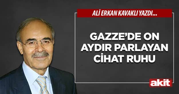 Gazze’de on aydır parlayan cihat ruhu