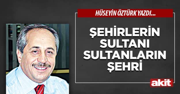 Şehirlerin Sultanı Sultanların Şehri