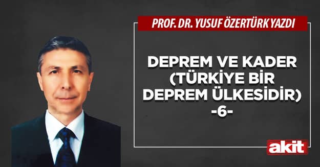 Deprem ve kader (Türkiye bir deprem ülkesidir) - 6