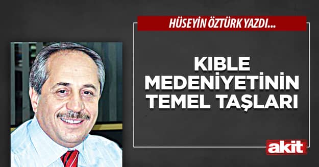 Kıble medeniyetinin temel taşları