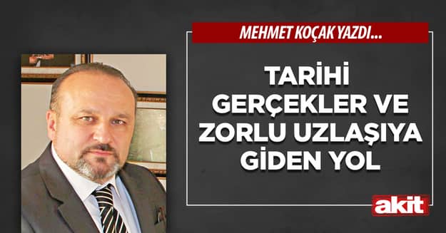 Tarihi gerçekler ve zorlu uzlaşıya giden yol