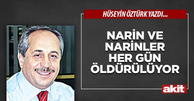 Narin ve Narinler her gün öldürülüyor