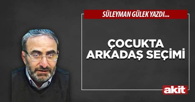 Çocukta arkadaş seçimi