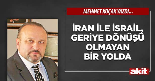 İran ile İsrail, geriye dönüşü olmayan bir yolda