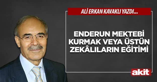Enderun Mektebi kurmak veya üstün zekâlıların eğitimi