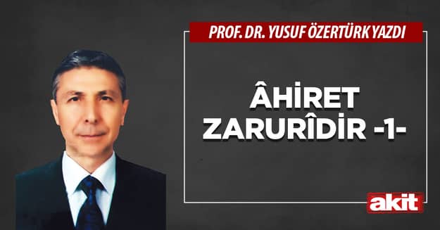 Âhiret zarurîdir -1-