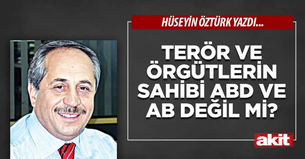 Terör ve örgütlerin sahibi ABD ve AB değil mi?