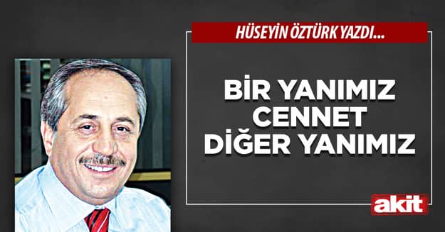 Bir Yanımız Cennet Diğer Yanımız