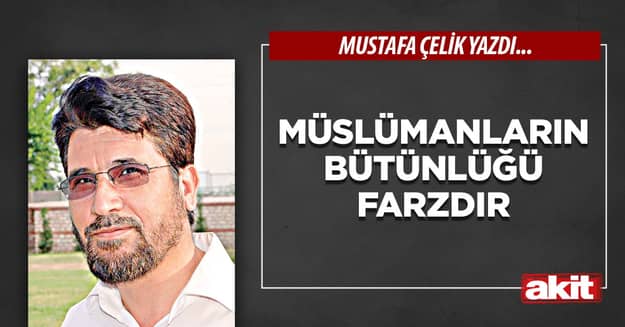 Müslümanların bütünlüğü farzdır