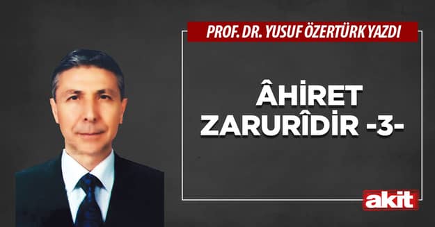 Âhiret zarurîdir -3-