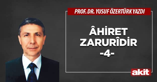 Âhiret zarurîdir -4-