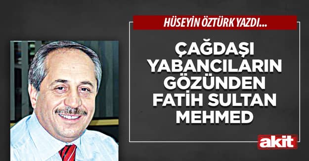 Çağdaşı yabancıların gözünden Fatih Sultan Mehmed