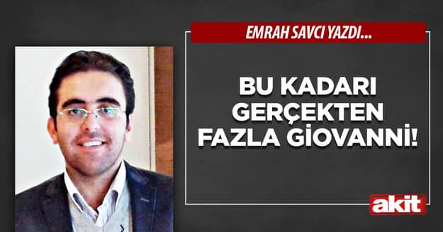 Bu kadarı gerçekten fazla Giovanni!