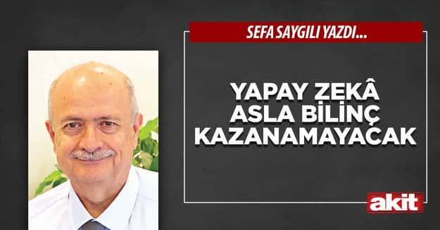Yapay zekâ asla bilinç kazanamayacak