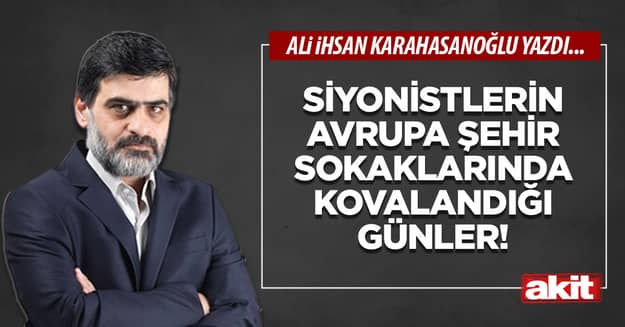 Siyonistlerin Avrupa şehir sokaklarında kovalandığı günler!
