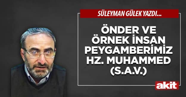Önder ve örnek insan Peygamberimiz Hz. Muhammed (s.a.v.)