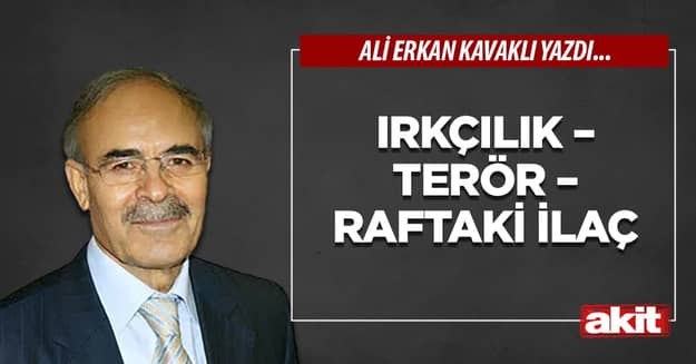 Irkçılık – terör – raftaki ilaç