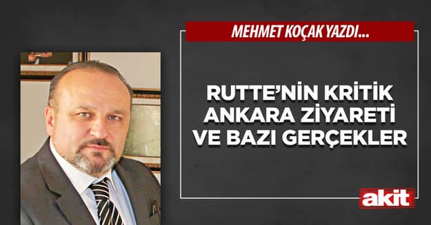 Rutte’nin kritik Ankara ziyareti ve bazı gerçekler