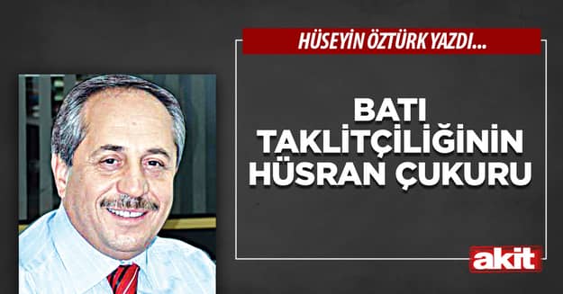 Batı taklitçiliğinin hüsran çukuru