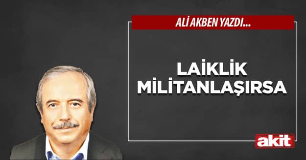 Laiklik militanlaşırsa