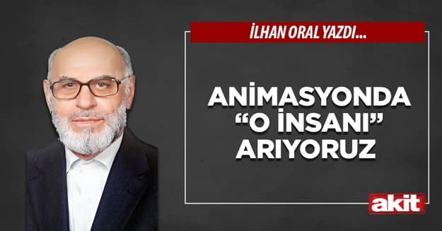Animasyonda “o insanı” arıyoruz