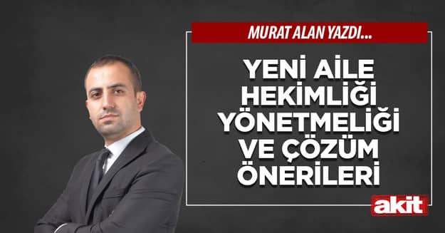 Yeni Aile Hekimliği yönetmeliği ve çözüm önerileri