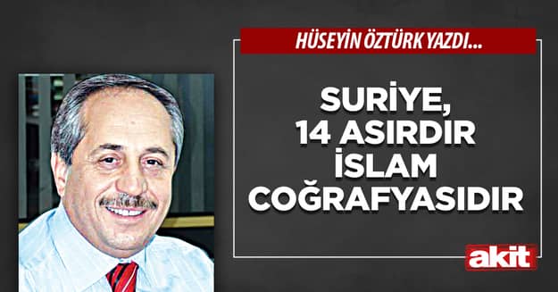 Suriye, 14 asırdır İslam coğrafyasıdır