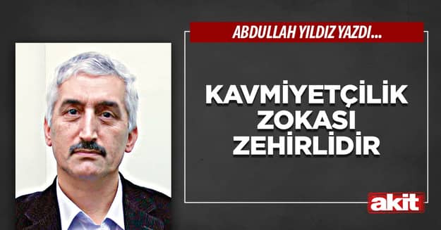Kavmiyetçilik Zokası Zehirlidir