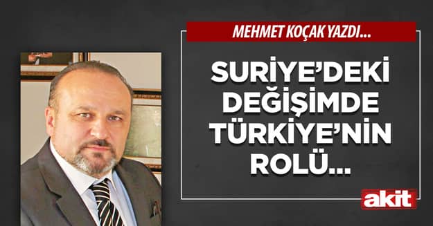Suriye’deki değişimde Türkiye’nin rolü…
