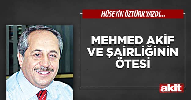 Mehmed Akif ve şairliğinin ötesi
