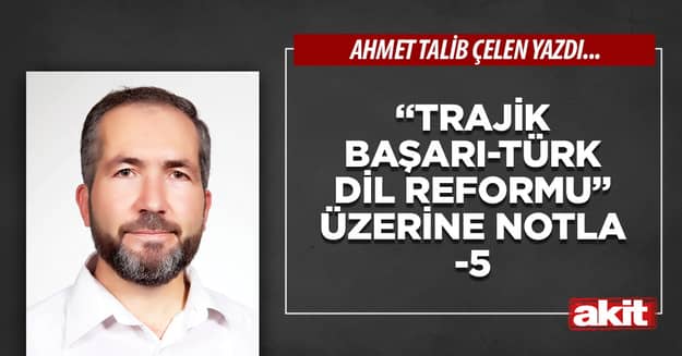 “Trajik Başarı-Türk Dil Reformu” Üzerine Notlar-5