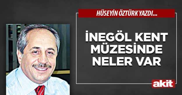İnegöl Kent Müzesinde neler var