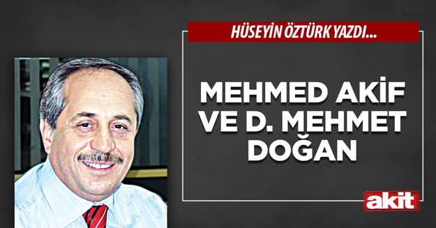 Mehmed Akif ve D. Mehmet Doğan